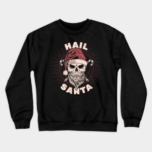 hail santa Crewneck Sweatshirt